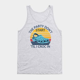 The Party Don't Start 'Til I Croc In, birthday vintage Tank Top